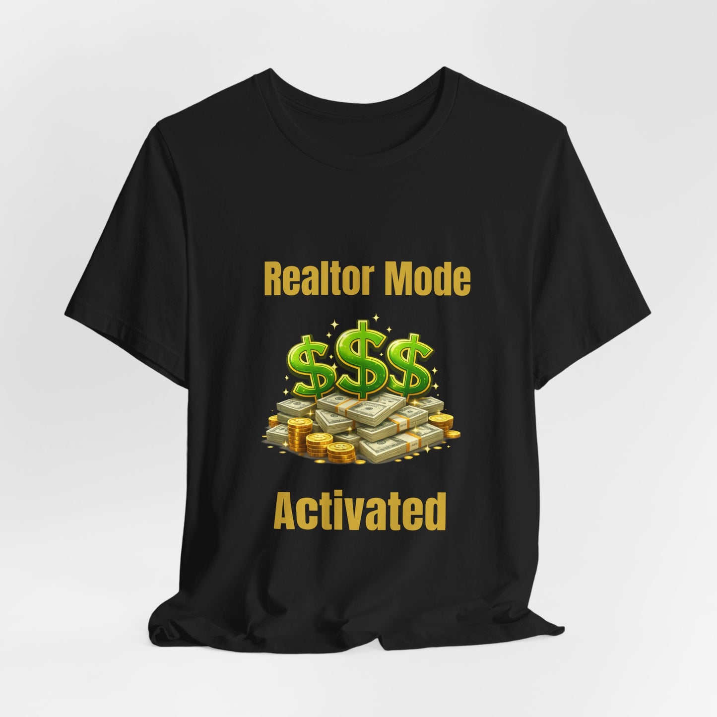 Realtor Mode Activated T-Shirt