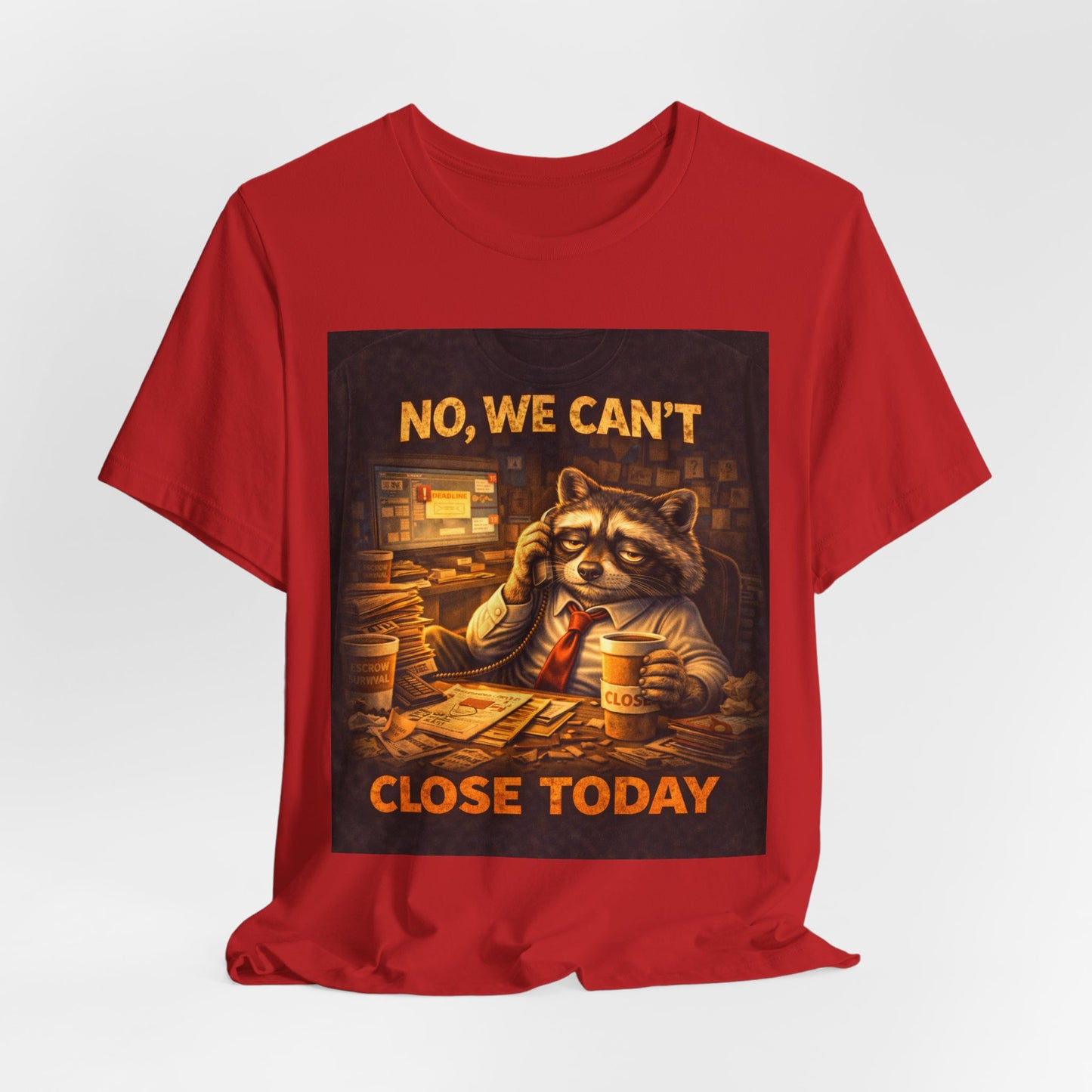 No, We Can't Close Today T-Shirt — Funny Raccoon Coffee Shop Tee