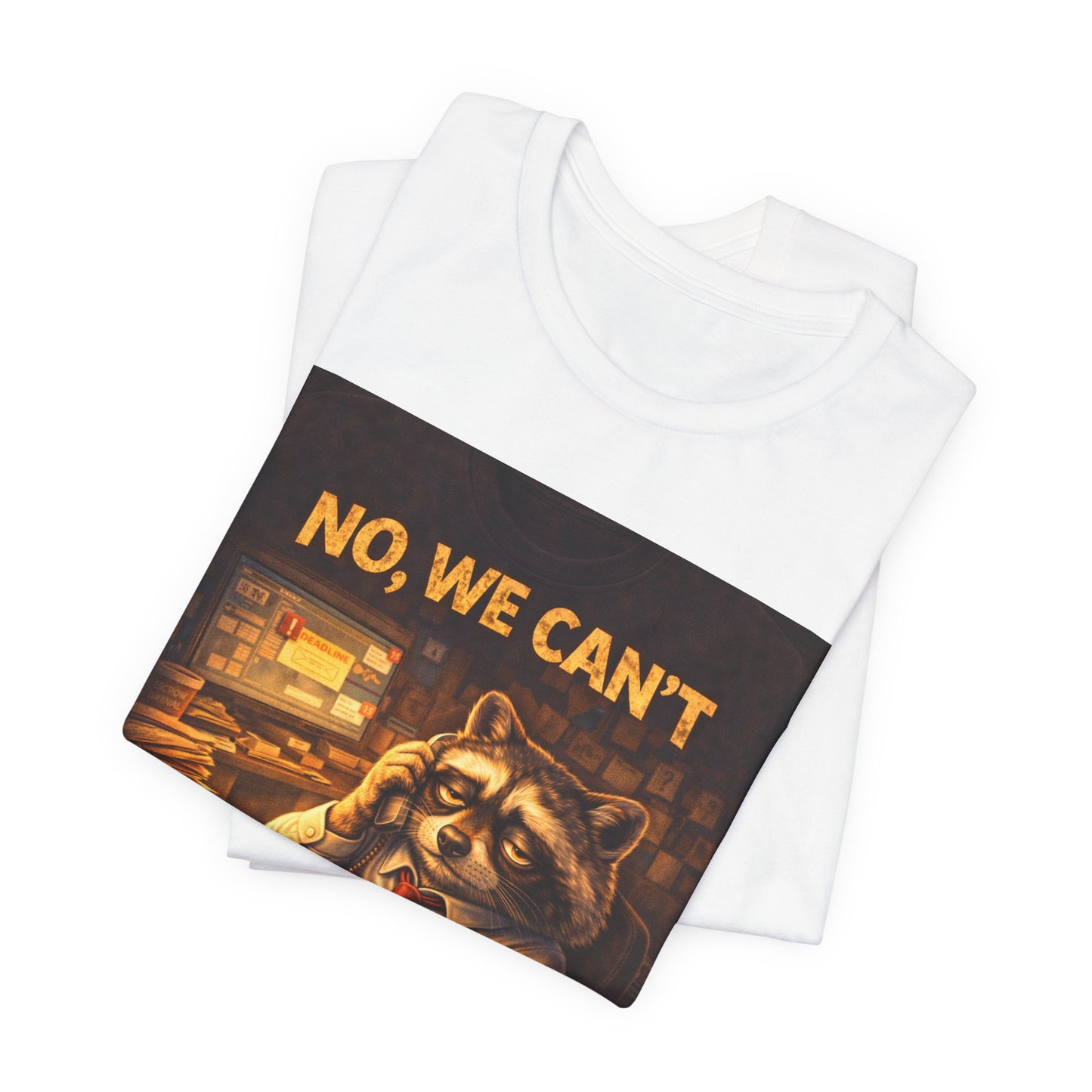 No, We Can't Close Today T-Shirt — Funny Raccoon Coffee Shop Tee