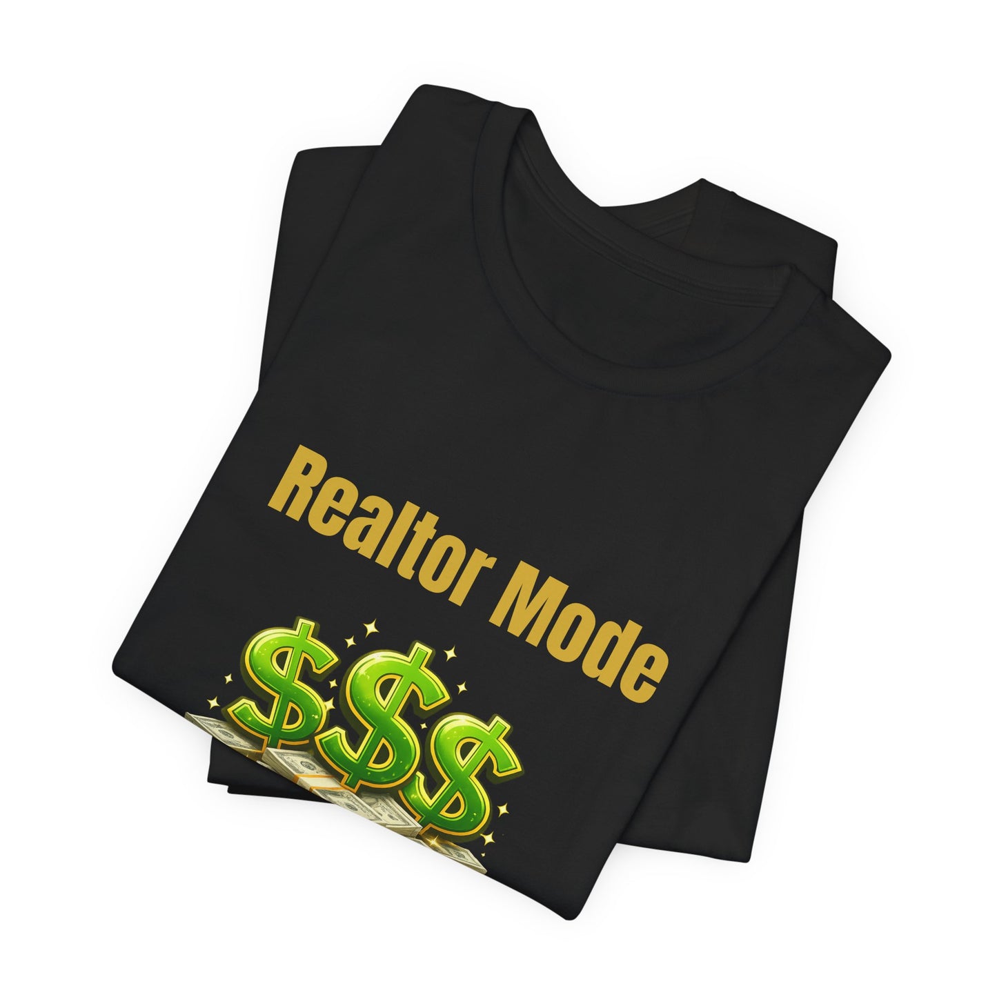 Realtor Mode Activated T-Shirt