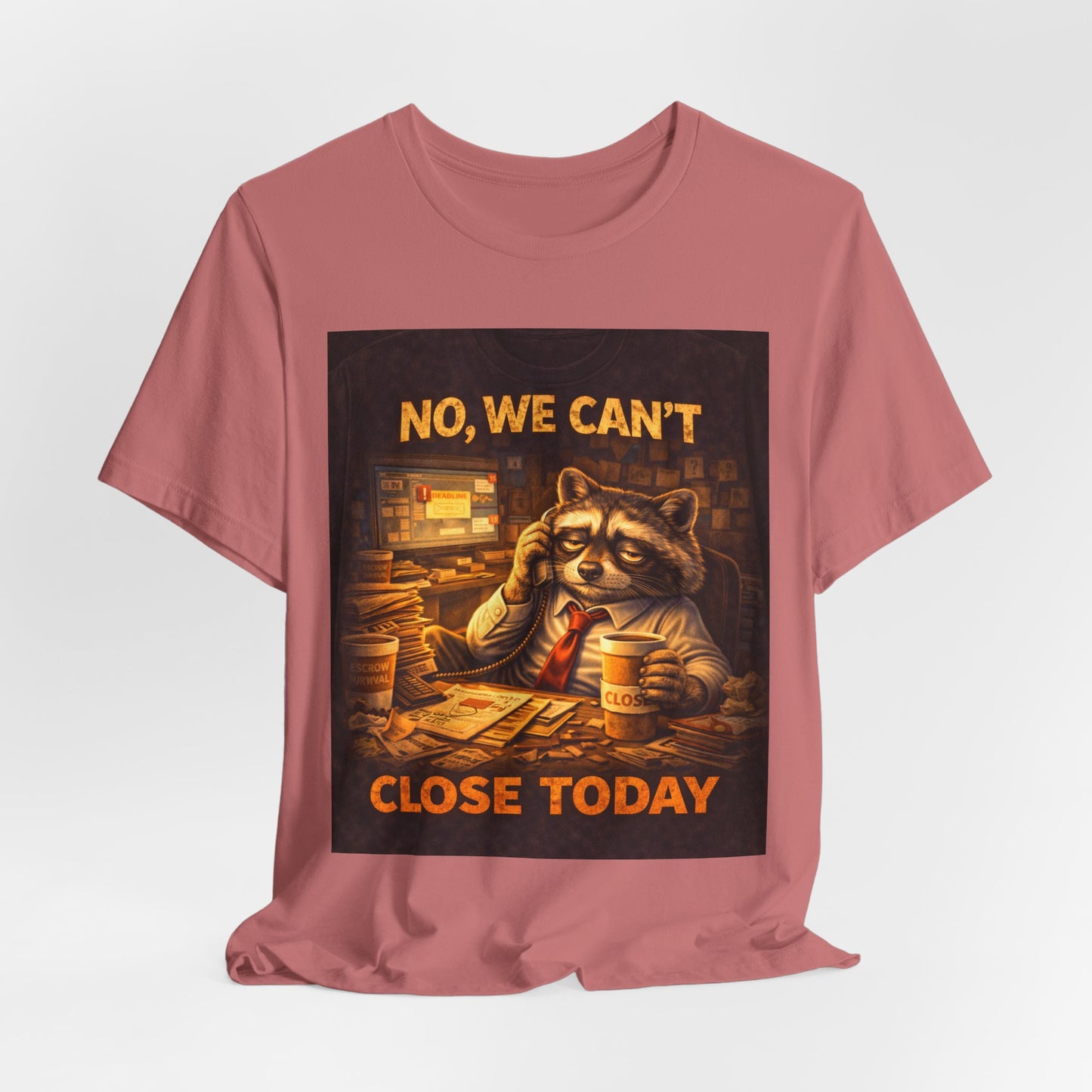 No, We Can't Close Today T-Shirt — Funny Raccoon Coffee Shop Tee