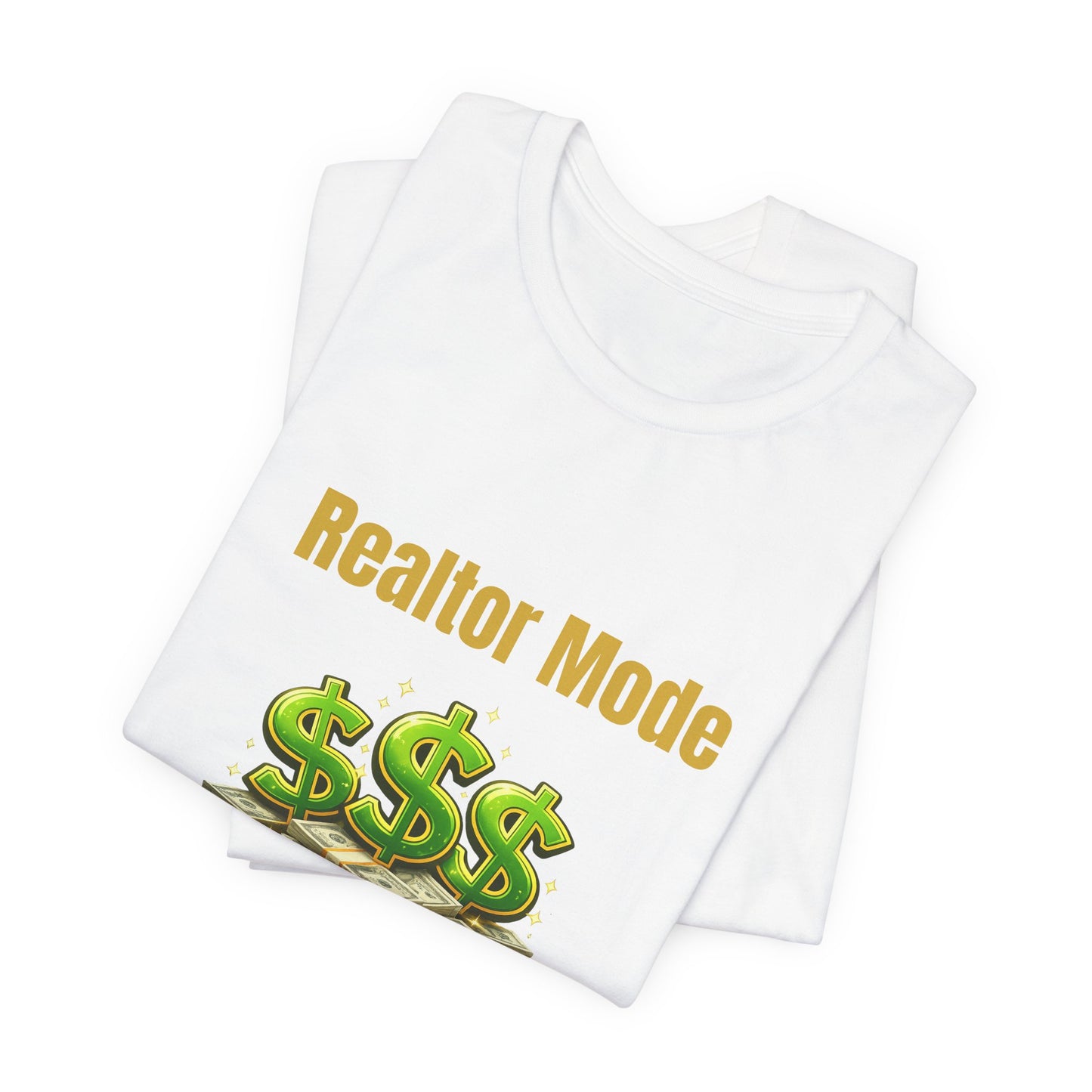 Realtor Mode Activated T-Shirt