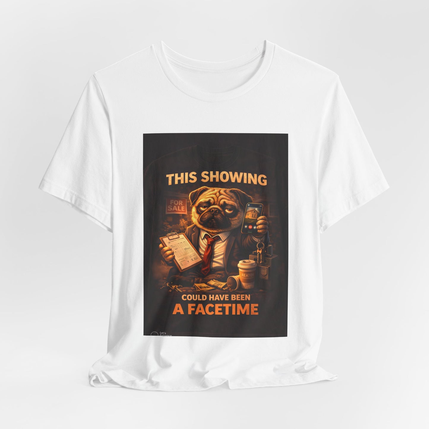 Pug Lawyer Tee — “This Showing Could Have Been a FaceTime” Funny Courtroom T-Shirt