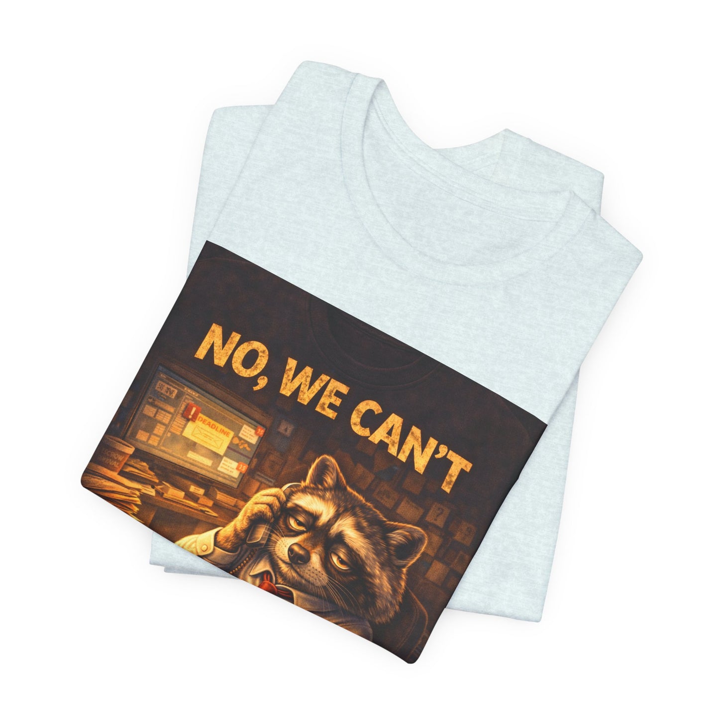 No, We Can't Close Today T-Shirt — Funny Raccoon Coffee Shop Tee