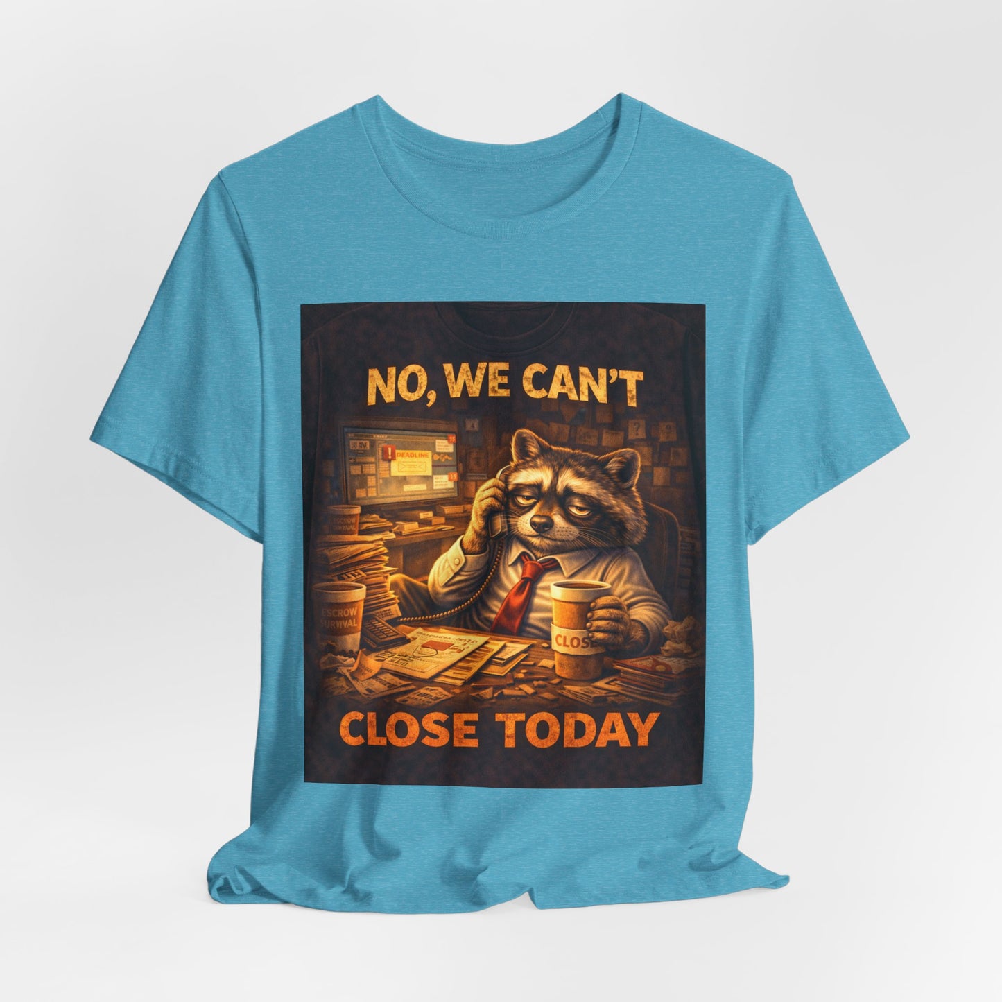 No, We Can't Close Today T-Shirt — Funny Raccoon Coffee Shop Tee