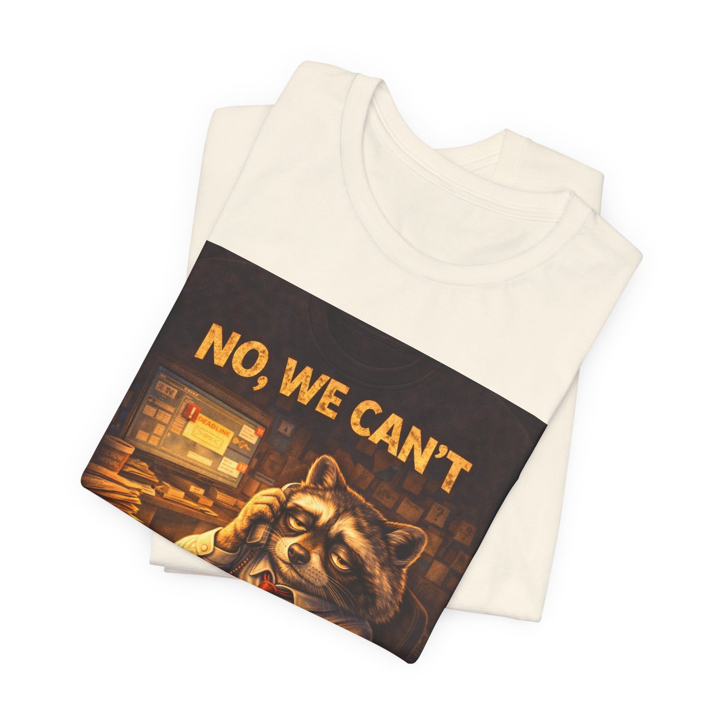 No, We Can't Close Today T-Shirt — Funny Raccoon Coffee Shop Tee