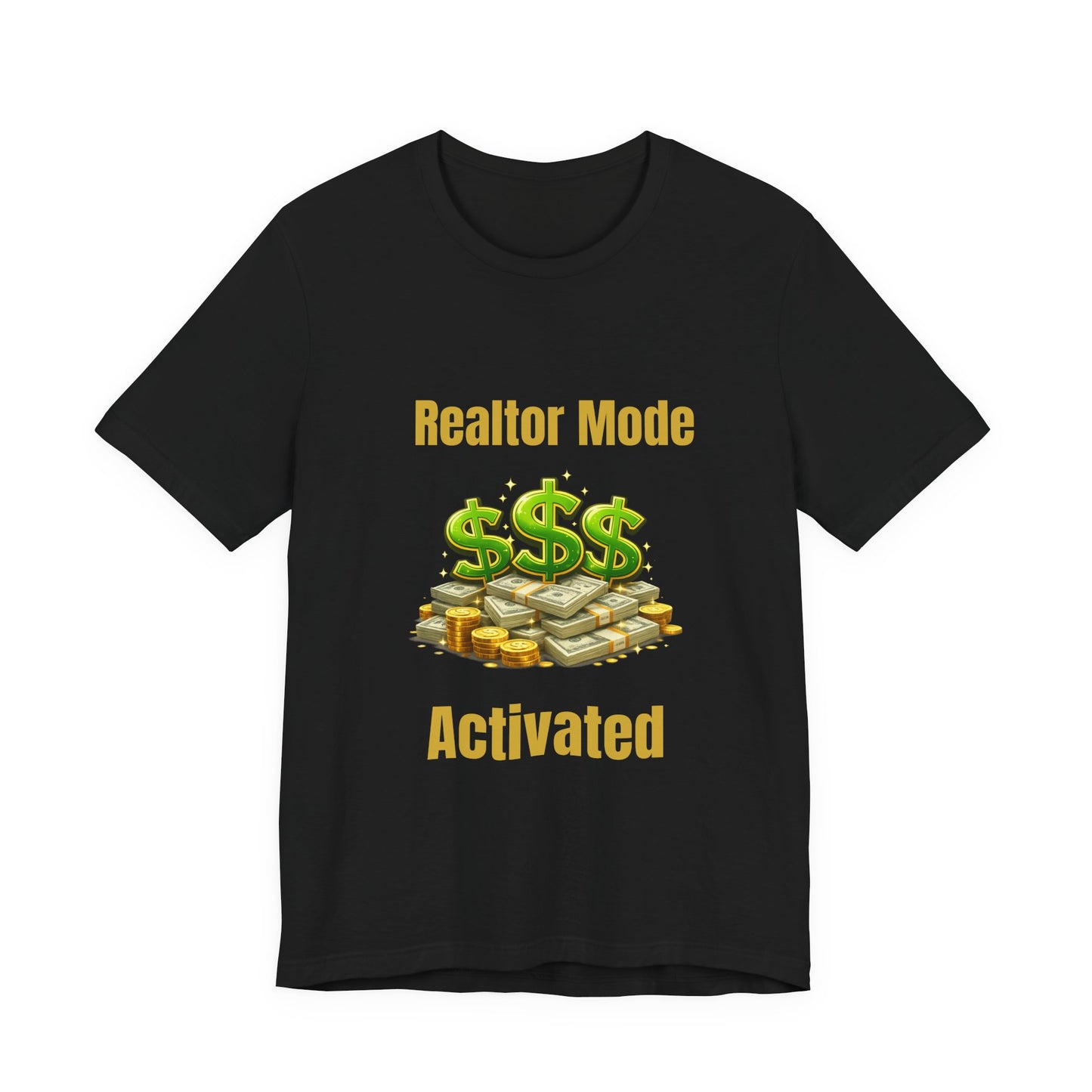 Realtor Mode Activated T-Shirt