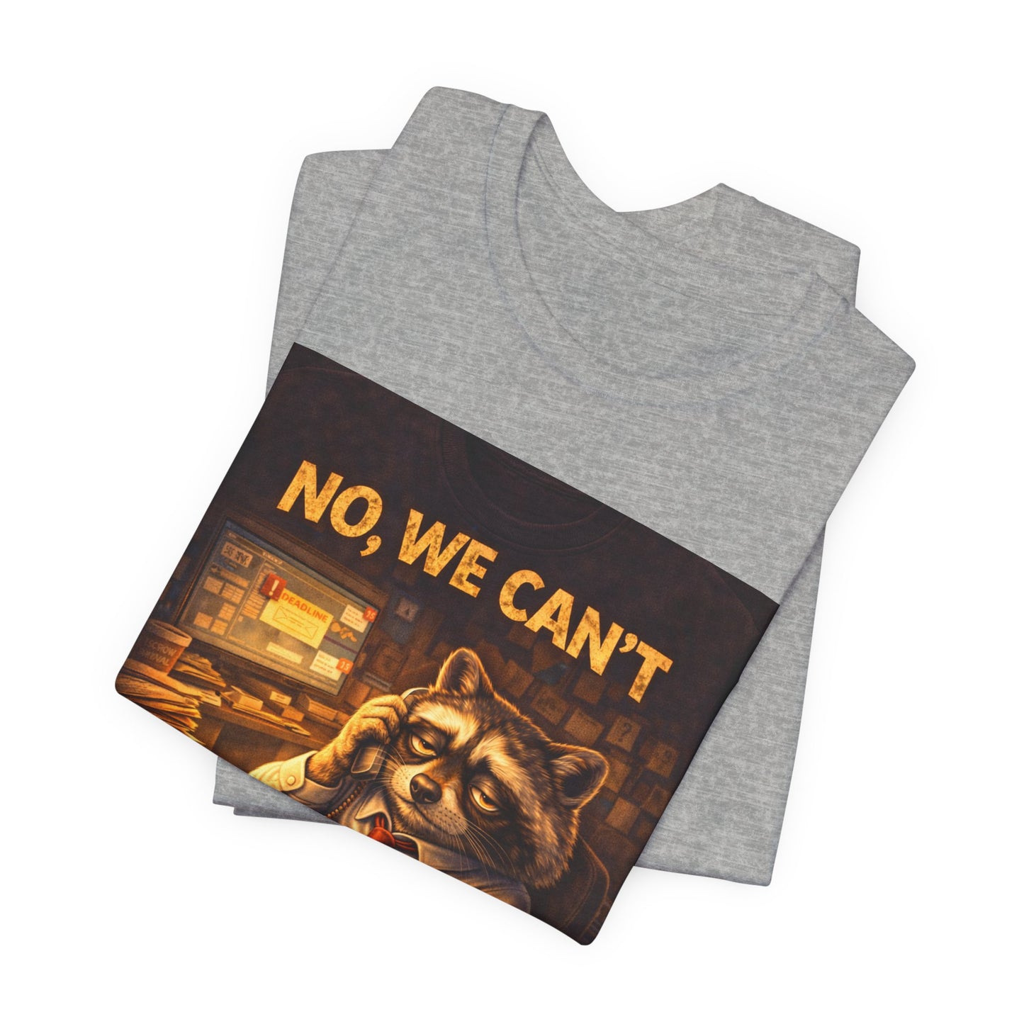No, We Can't Close Today T-Shirt — Funny Raccoon Coffee Shop Tee