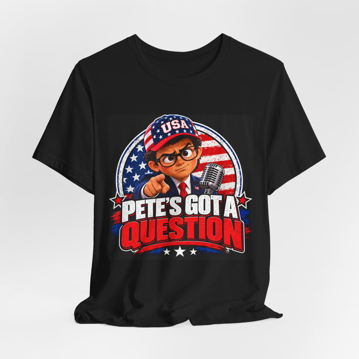 Pete's Got a Question Tee — Patriotic USA Political Graphic T‑Shirt