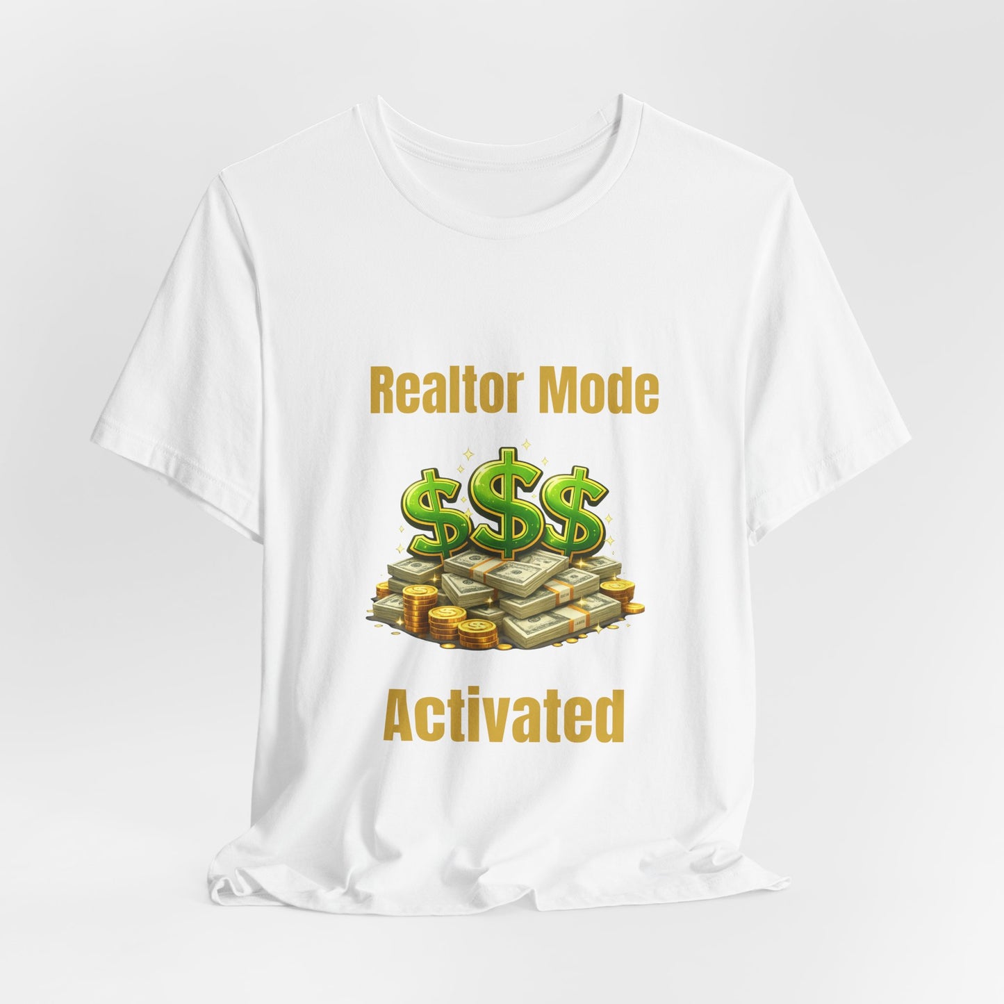Realtor Mode Activated T-Shirt
