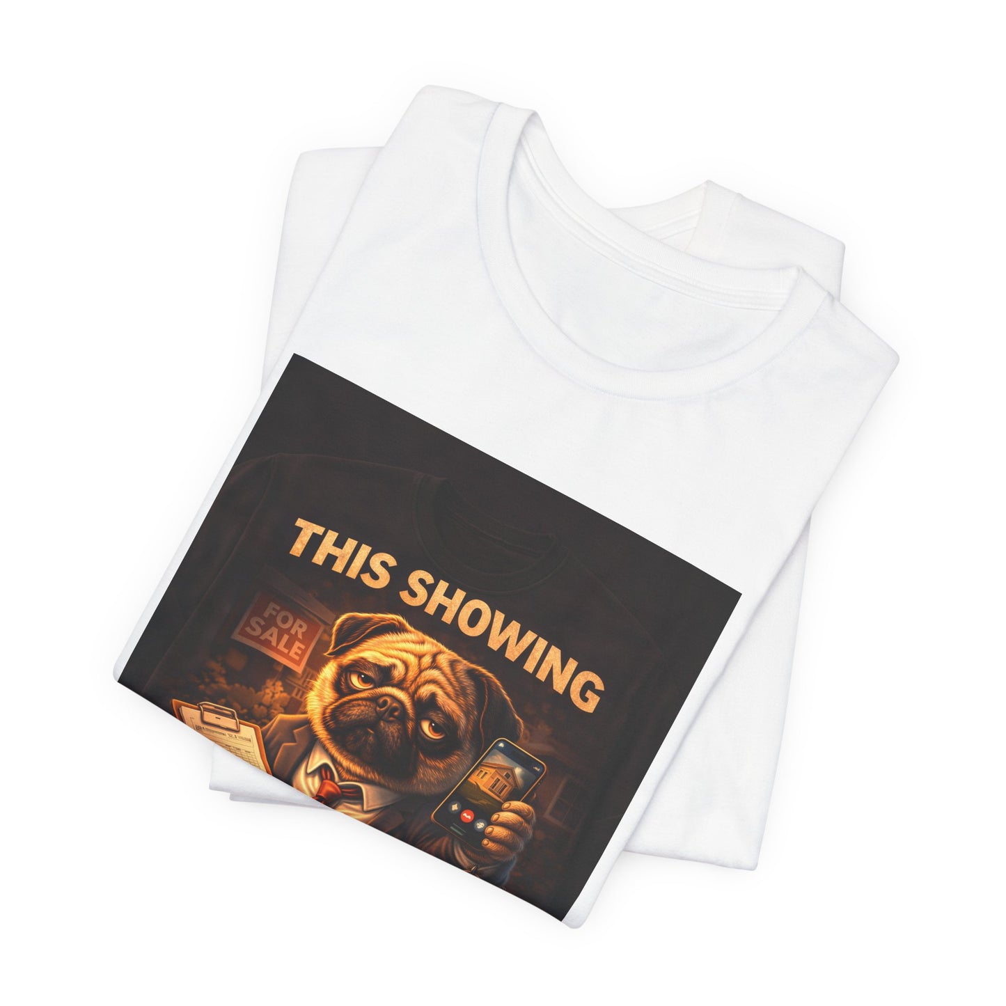 Pug Lawyer Tee — “This Showing Could Have Been a FaceTime” Funny Courtroom T-Shirt