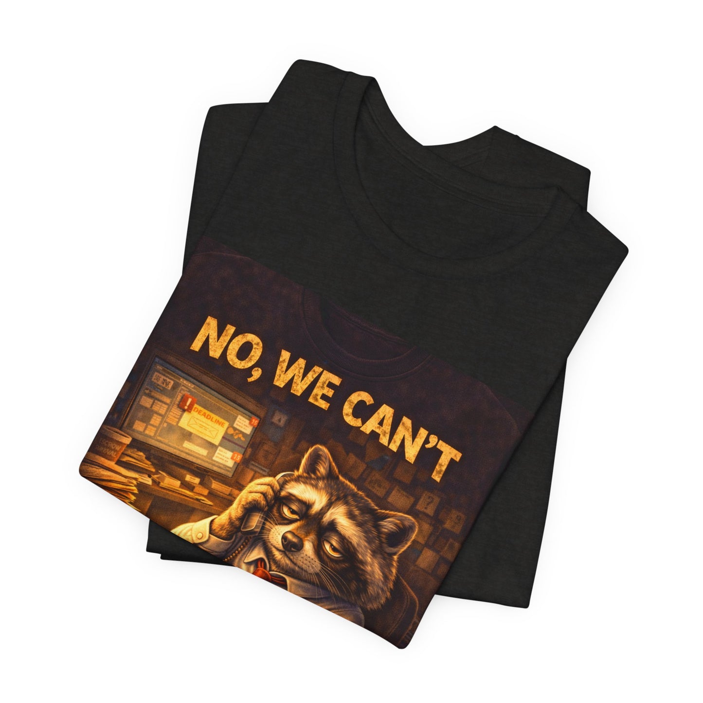 No, We Can't Close Today T-Shirt — Funny Raccoon Coffee Shop Tee