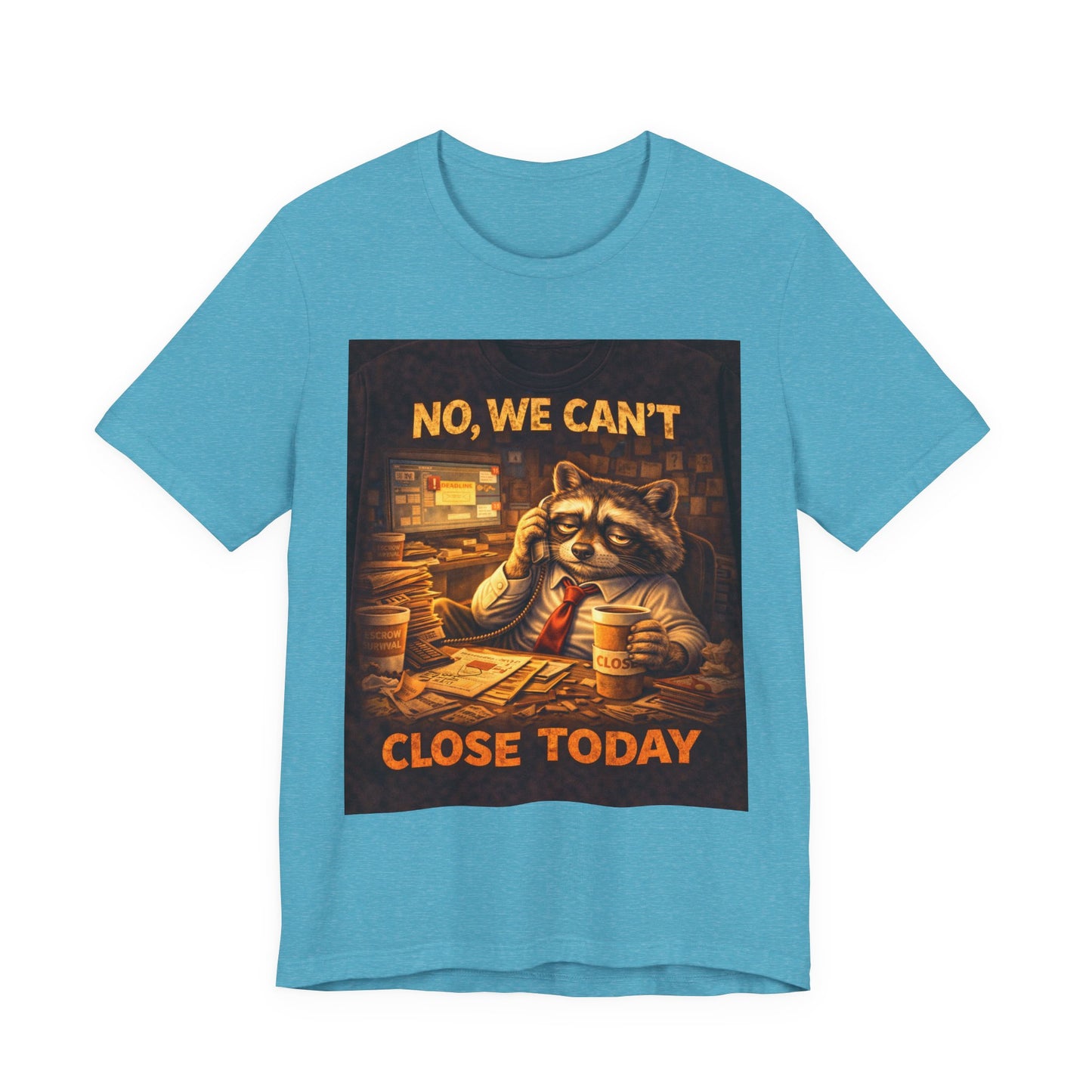 No, We Can't Close Today T-Shirt — Funny Raccoon Coffee Shop Tee