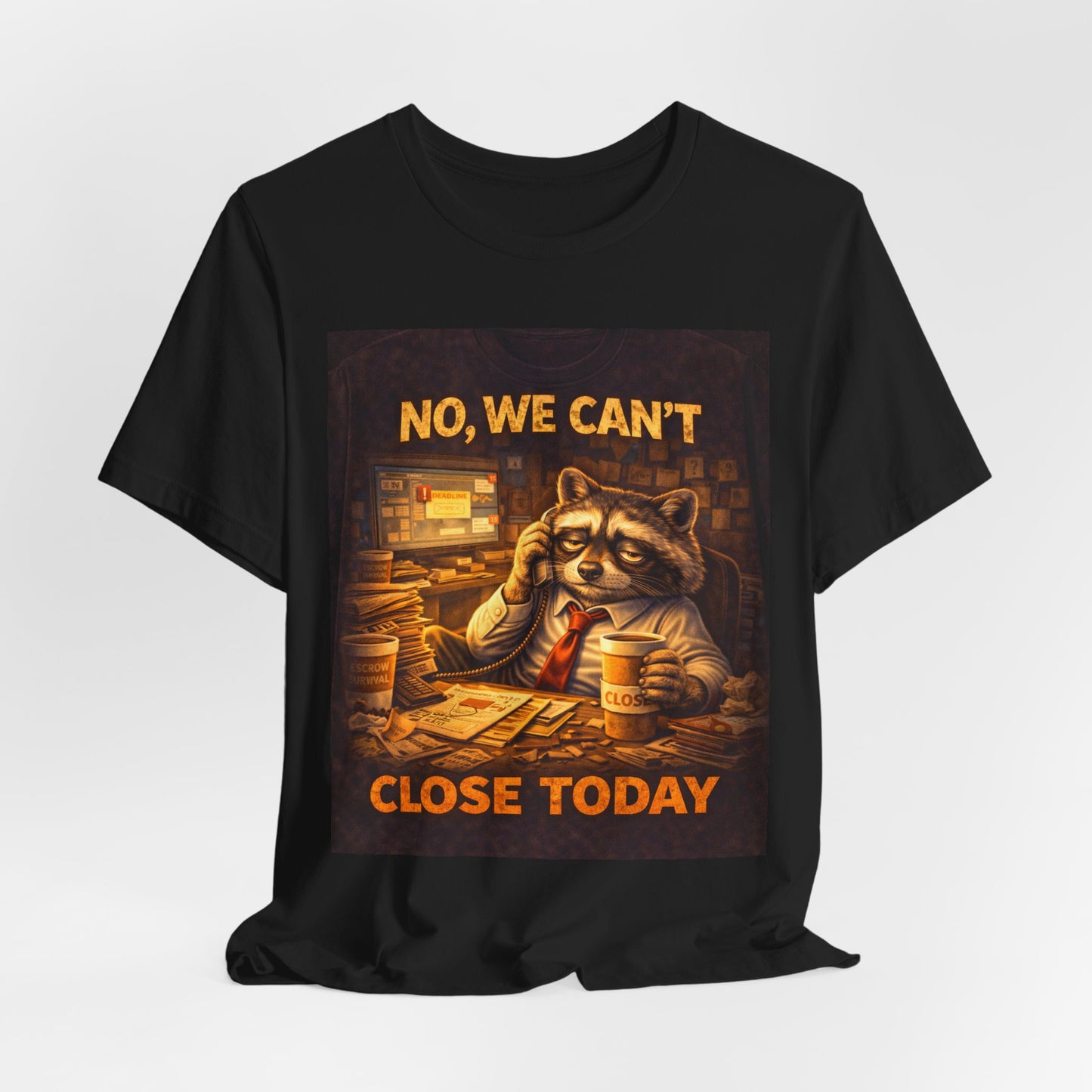 No, We Can't Close Today T-Shirt — Funny Raccoon Coffee Shop Tee
