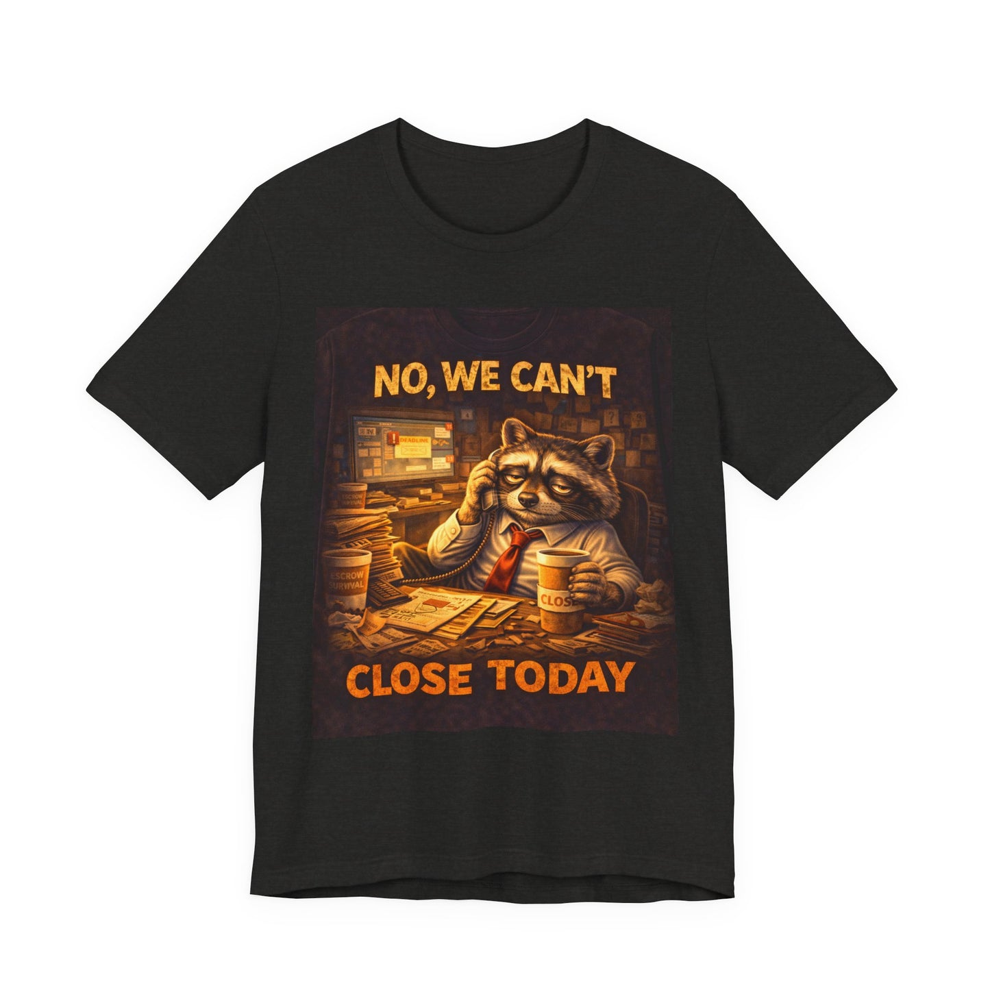 No, We Can't Close Today T-Shirt — Funny Raccoon Coffee Shop Tee