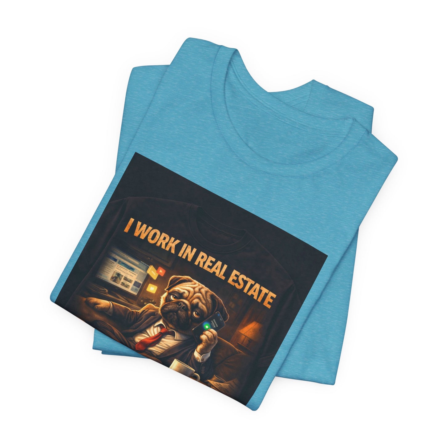Real Estate Agent T‑Shirt — "I Work in Real Estate So No, I'm Never Off" Graphic Tee