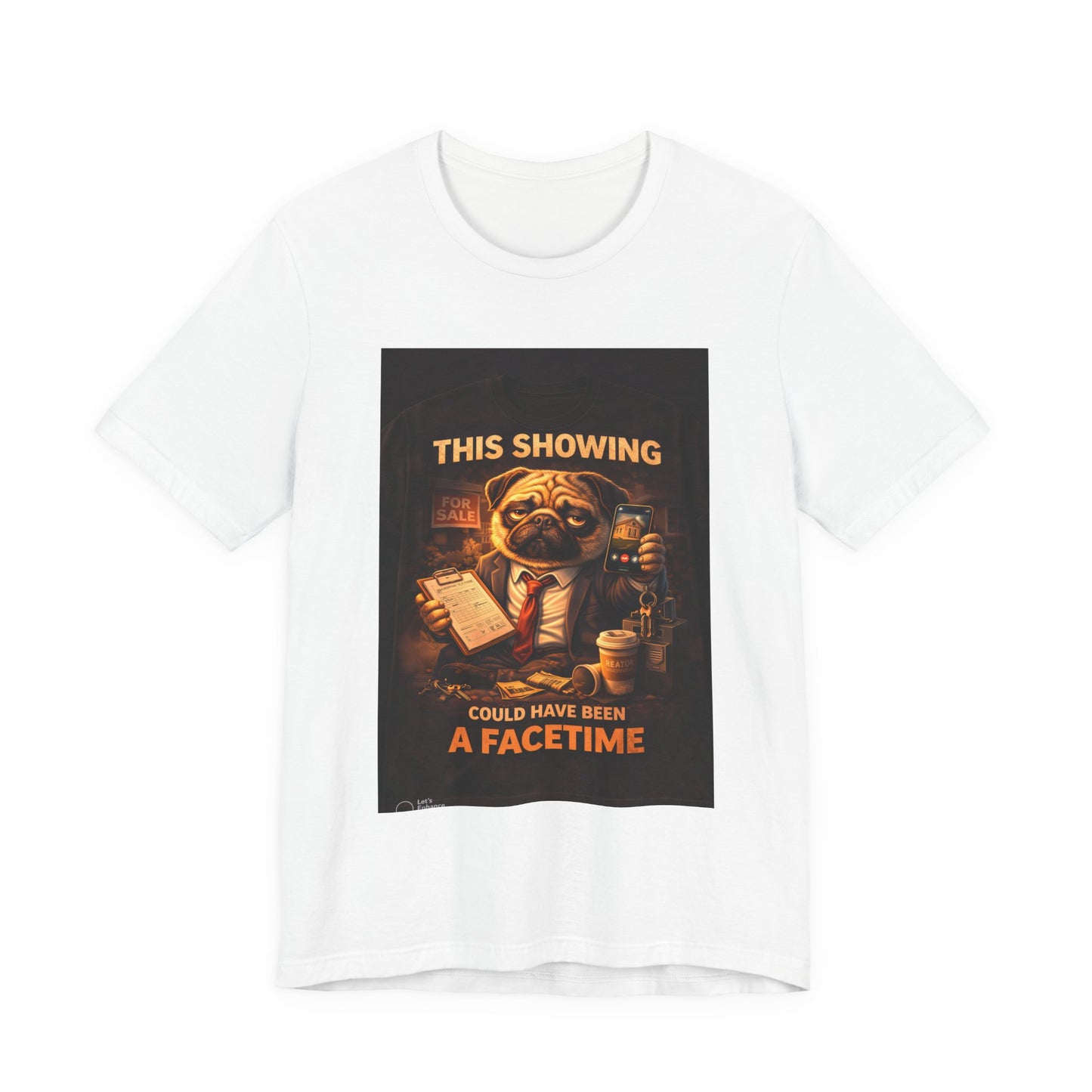 Pug Lawyer Tee — “This Showing Could Have Been a FaceTime” Funny Courtroom T-Shirt