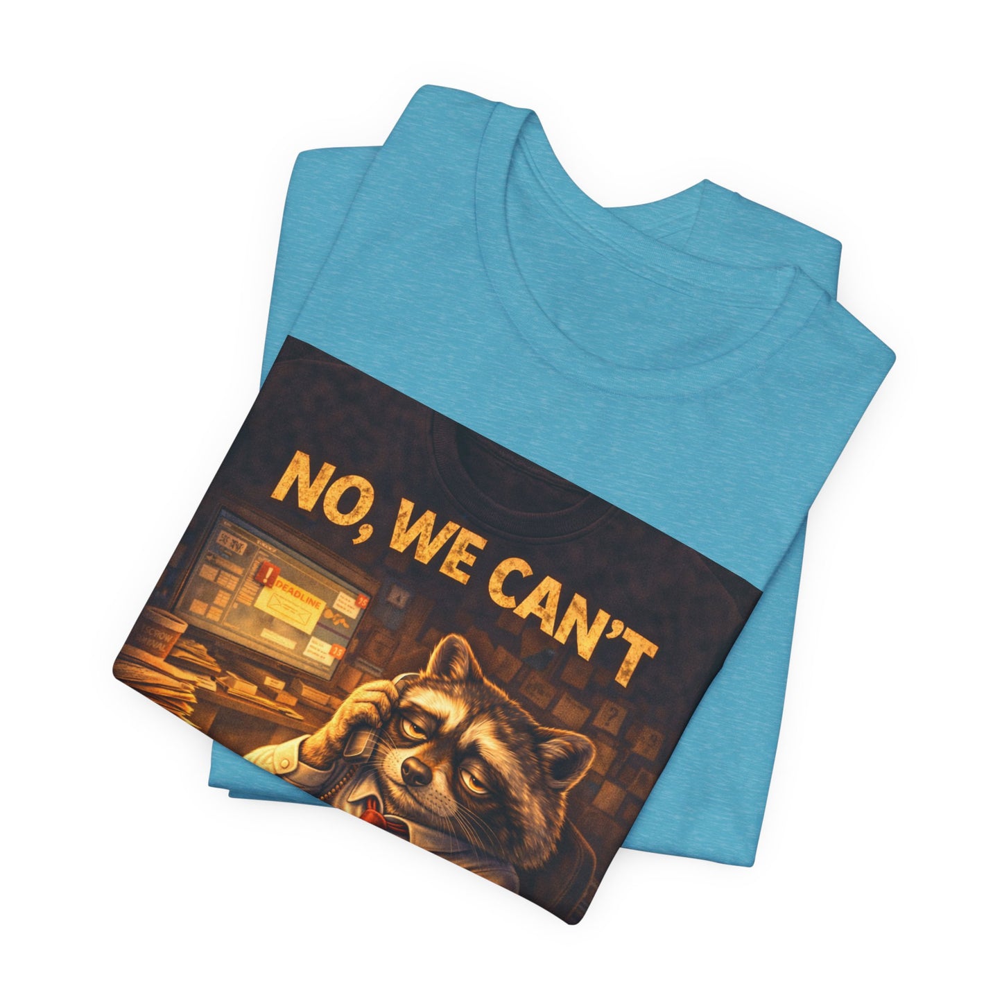 No, We Can't Close Today T-Shirt — Funny Raccoon Coffee Shop Tee