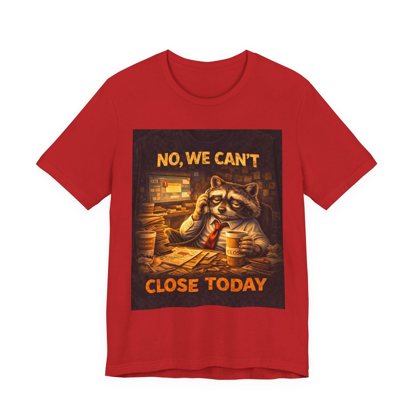 No, We Can't Close Today T-Shirt — Funny Raccoon Coffee Shop Tee