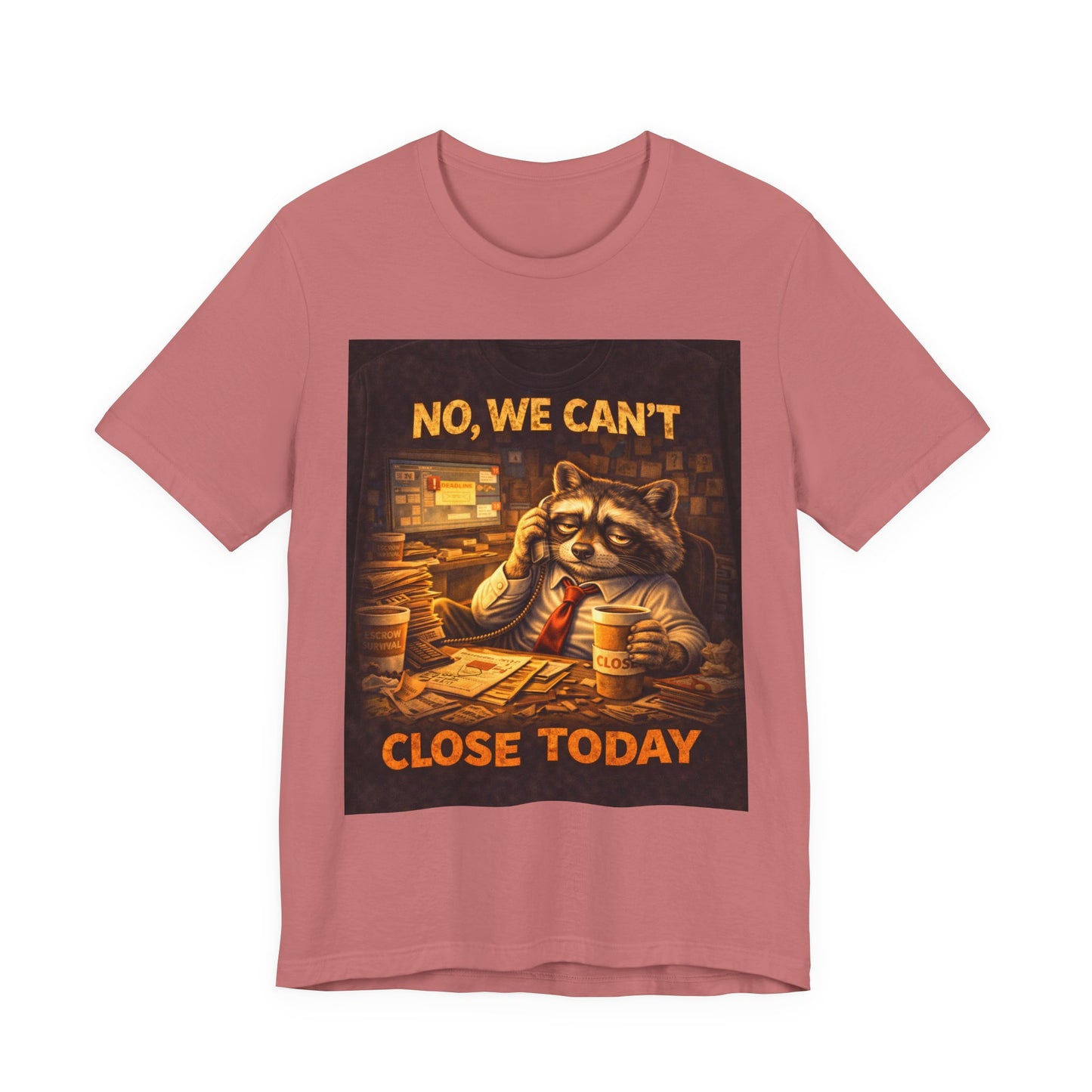 No, We Can't Close Today T-Shirt — Funny Raccoon Coffee Shop Tee
