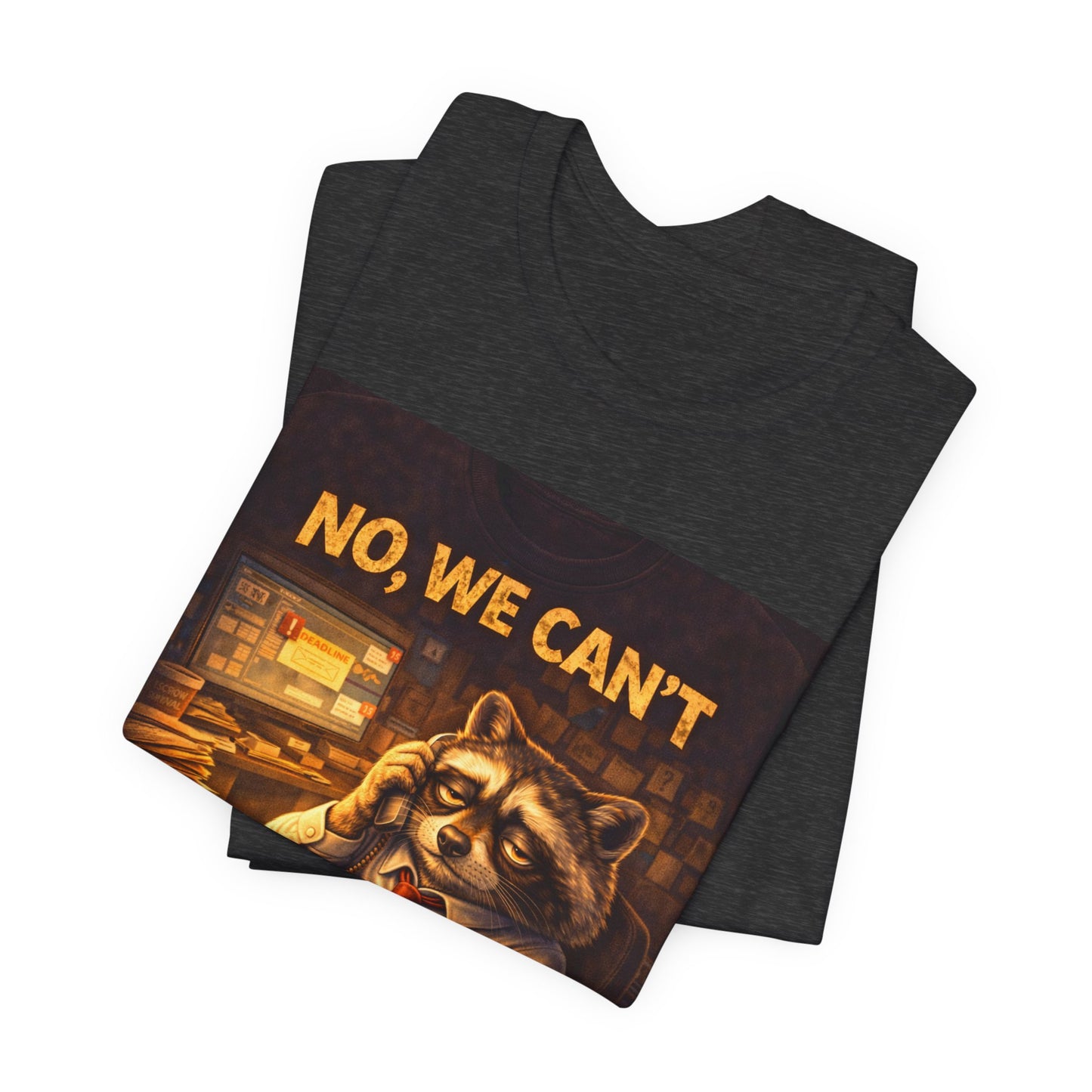 No, We Can't Close Today T-Shirt — Funny Raccoon Coffee Shop Tee