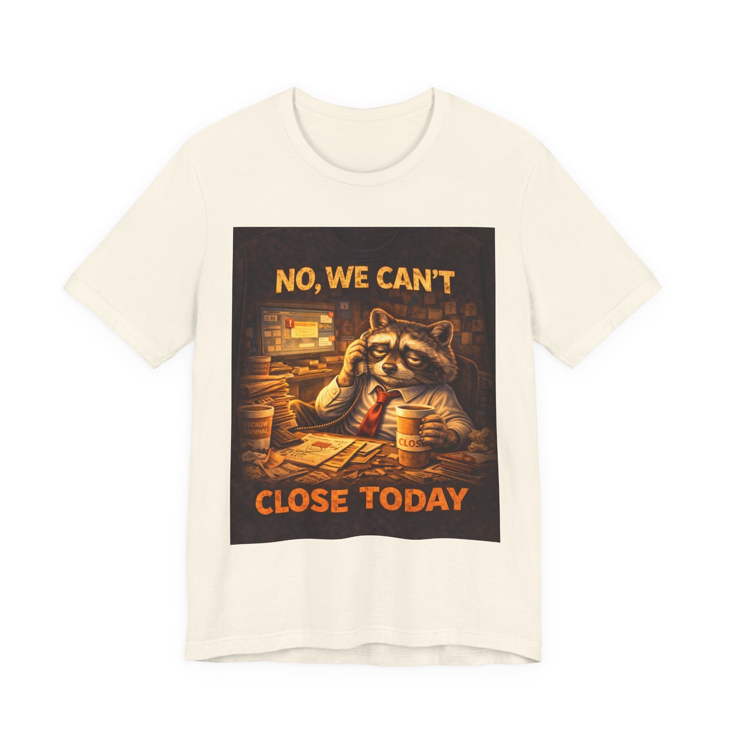 No, We Can't Close Today T-Shirt — Funny Raccoon Coffee Shop Tee