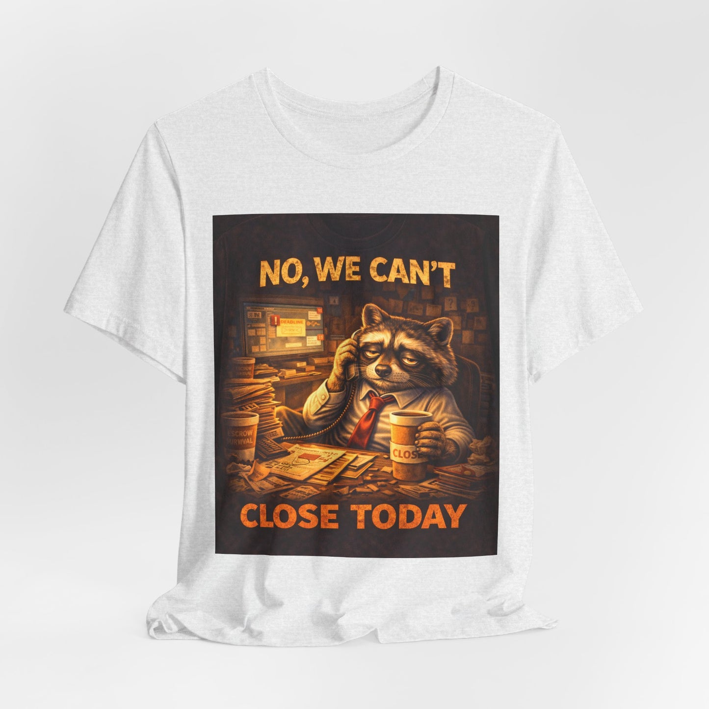 No, We Can't Close Today T-Shirt — Funny Raccoon Coffee Shop Tee