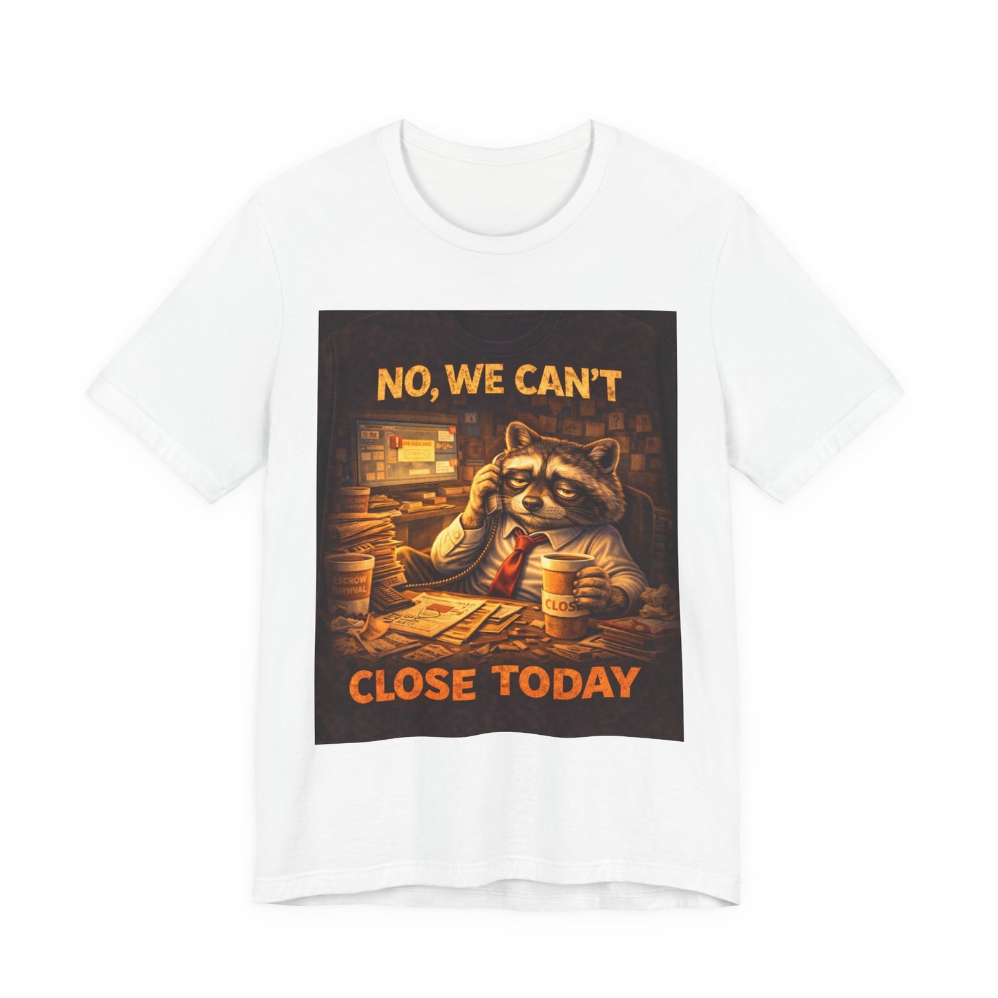 No, We Can't Close Today T-Shirt — Funny Raccoon Coffee Shop Tee